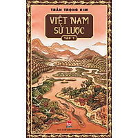 Việt Nam Sử Lược – Tập 1